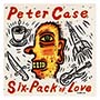 Peter Case - Six-Pack of Love
